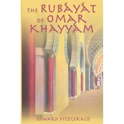 The Rubayat of Omar Khayyam