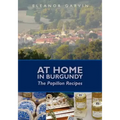At Home in Burgundy: The Papillon Recipes