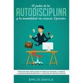 El poder de la autodisciplina y la mentalidad sin excusas ejercicios: Prácticos para fortalecer su fuerza de voluntad y superar la procrastinación med