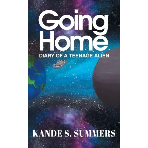 Going Home: Diary of a Teenage Alien