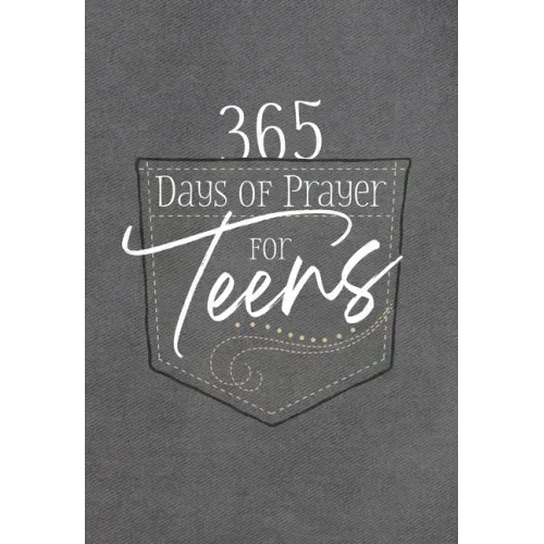 365 Days of Prayer for Teens: 365 Daily Devotional