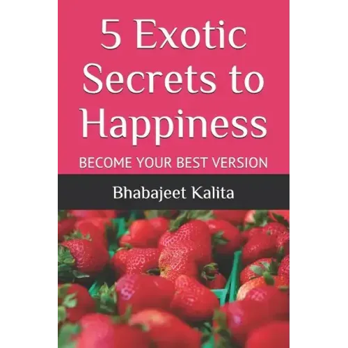 5 Exotic Secrets to Happiness