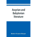 Assyrian and Babylonian literature; selected translations