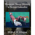 Mountain Sheep Hunting in British Columbia