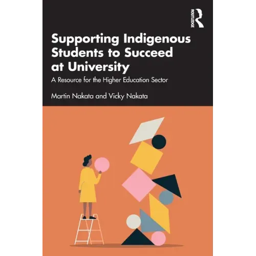 Supporting Indigenous Students to Succeed at University: A Resource for the Higher Education Sector