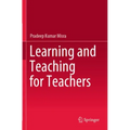 Learning and Teaching for Teachers