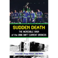 Sudden Death: The Incredible Saga of the 1986 Swift Current Broncos