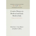 Creative Women in Medieval and Early Modern Italy