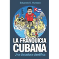 La franquicia cubana: una dictadura científica: Libertad