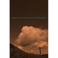 Ownership, Authority, and Self-Determination: Moral Principles and Indigenous Rights Claims