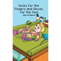 Socks for the Fingers and Gloves for the Toes