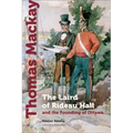 Thomas MacKay: The Laird of Rideau Hall and the Founding of Ottawa