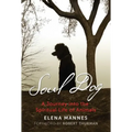 Soul Dog: A Journey Into the Spiritual Life of Animals