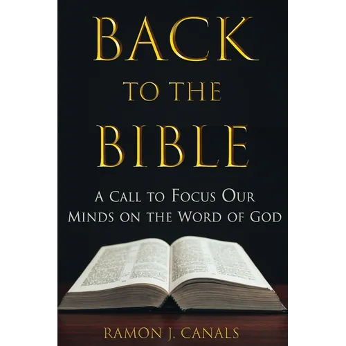 Back to the Bible: A Call to Focus Our Minds on the Word of God