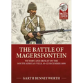 The Battle of Magersfontein: Victory and Defeat on the South African Veld, 10-12 December 1899