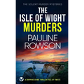 THE ISLE OF WIGHT MURDERS a gripping crime thriller full of twists