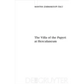 The Villa of the Papyri at Herculaneum: Archaeology, Reception, and Digital Reconstruction