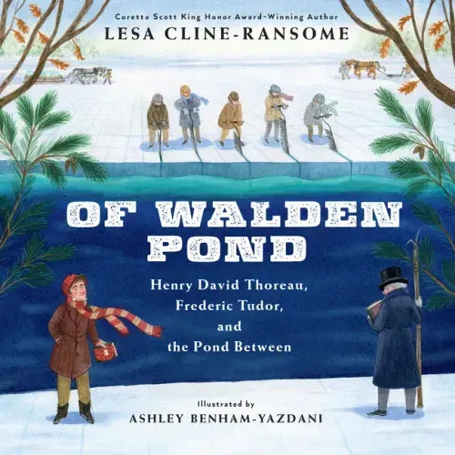 Of Walden Pond: Henry David Thoreau, Frederic Tudor, and the Pond Between