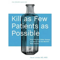 Kill as Few Patients as Possible: And Fifty-Six Other Essays on How to Be the World's Best Doctor