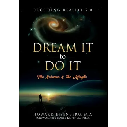 Dream It to Do It: The Science and the Magic