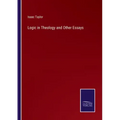 Logic in Theology and Other Essays