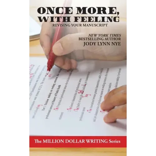 Once More, With Feeling: Revising Your Manuscript