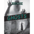 Do Ghosts Exist?