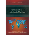Hermeneutics of Mission in Matthew: Israel and the Nations in the Interpretative Framework of Matthew's Gospel