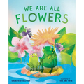 We Are All Flowers: A Story of Appreciating Others