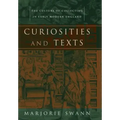 Curiosities and Texts: The Culture of Collecting in Early Modern England