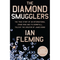 The Diamond Smugglers: The True Story of an International Crime Ring and Its Downfall, Told by the Creator of James Bond