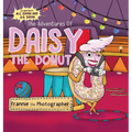 The Adventures of Daisy the Donut: Frannie the Photographer