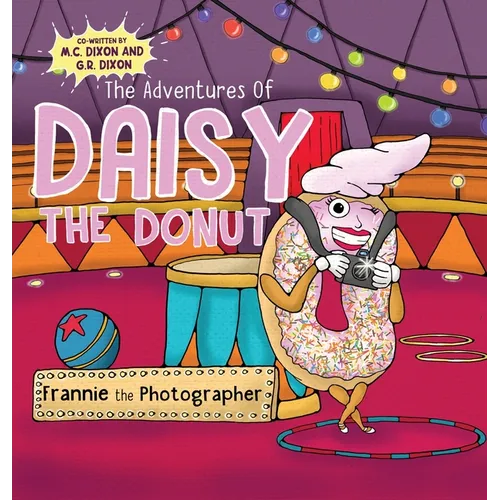 The Adventures of Daisy the Donut: Frannie the Photographer