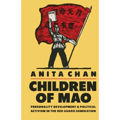 Children of Mao: Personality Development and Political Activism in the Red Guard Generation