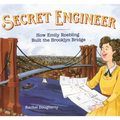 Secret Engineer: How Emily Roebling Built the Brooklyn Bridge