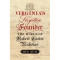 Virginia's Forgotten Founder: The World of Robert Carter Nicholas