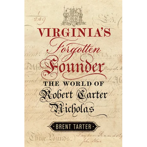 Virginia's Forgotten Founder: The World of Robert Carter Nicholas