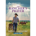The Rancher's Prayer: An Uplifting Inspirational Romance