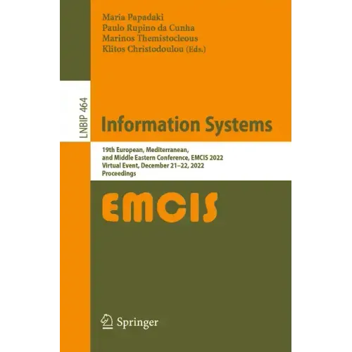 Information Systems: 19th European, Mediterranean, and Middle Eastern Conference, Emcis 2022, Virtual Event, December 21-22, 2022, Proceedings