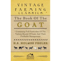 The Book of the Goat - Containing Full Particulars of the Various Breeds of Goats and Their Profitable Management