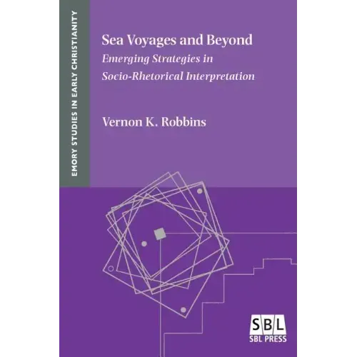 Sea Voyages and Beyond: Emerging Strategies in Socio-Rhetorical Interpretation