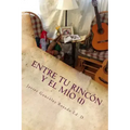 Entre tu rincón y el mío: Reflexiones de un Quijote de otro tiempo