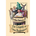 The Tragedy of Titus Andronicus
