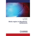 Bitola region in Macedonia-Settlements