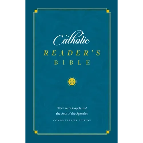 The Catholic Reader's Bible: The Gospels