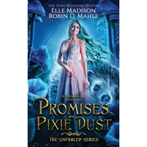 Promises and Pixie Dust: A Thumbelina Retelling