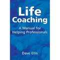 Life Coaching: A Manual for Helping Professional