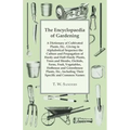 The Encyclopaedia of Gardening - A Dictionary of Cultivated Plants, Giving in Alphabetical Sequence the Culture and Propagation of Hardy and Half-Hard