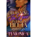Drowning In Love With A Hitta: A Orlando Love Story