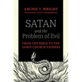 Satan and the Problem of Evil: From the Bible to the Early Church Fathers
